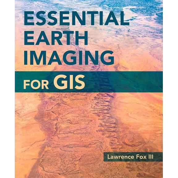 Pre-Owned Essential Earth Imaging for GIS (Paperback) 1589483456 9781589483453
