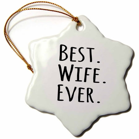 3dRose Best Wife Ever - fun romantic married wedded love gifts for her for anniversary or Valentines day - Snowflake Ornament, (Best Romantic Love Letters For Her)