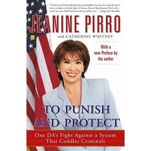 Pre-Owned To Punish and Protect: Against a System That Coddles Criminals Paperback