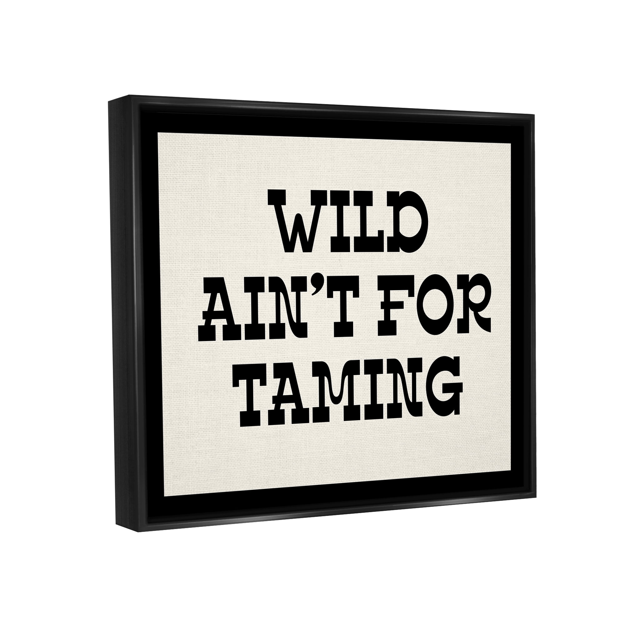 Stupell Industries Wild Ain't For Taming Phrase Inspirational Painting Black Floater Framed Art Print Wall Art, 31 x 25