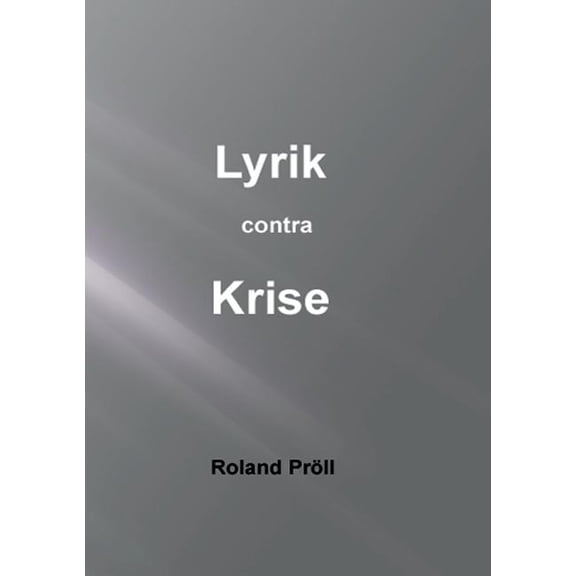 Lyrik contra Krise: Gedichte zum Schmunzeln, (Paperback)