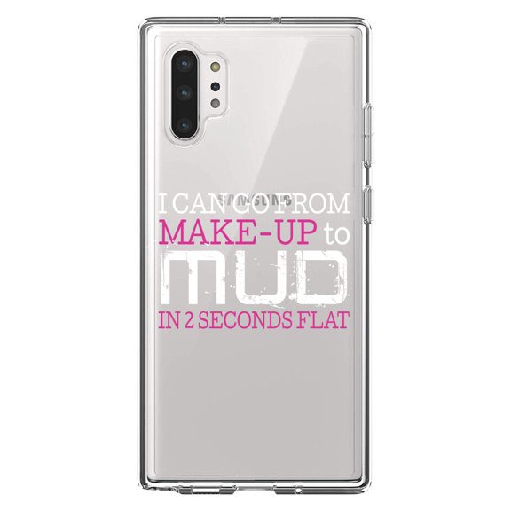 DistinctInk Clear Shockproof Hybrid Case for Galaxy Note 10 PLUS (6.8" Screen) - TPU Bumper Acrylic Back Tempered Glass Screen Protector - I Can Go From Make-Up to Mud in 2 Seconds