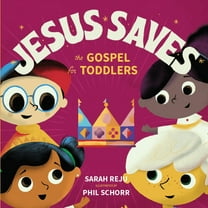 Jesus Saves: The Gospel for Toddlers, (Board Book)