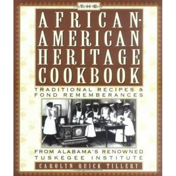Pre-Owned The African American Heritage Cookbook : Traditional Recipes and Fond Remembrances from Alabama's Renowned Tuskegee Institute (Hardcover) 9781559723251