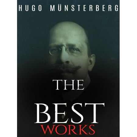 Hugo Münsterberg: The Best Works - eBook