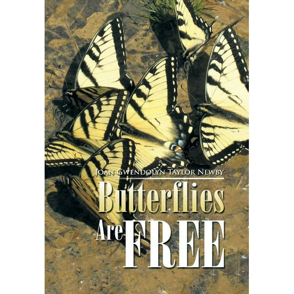 Butterflies Are Free  Hardcover  1499071175 9781499071177 Joan Gwendolyn Taylor Newby