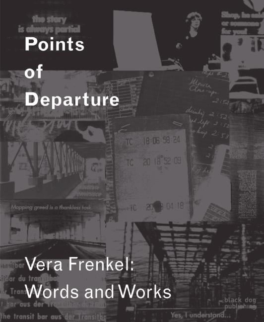 Vera Frenkel Words and Works Points of Departure