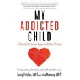 thumbnail image 1 of Pre-Owned My Addicted Child: Codependency, Enabling and the Road to Recovery (Paperback) 0984757368 9780984757367, 1 of 1