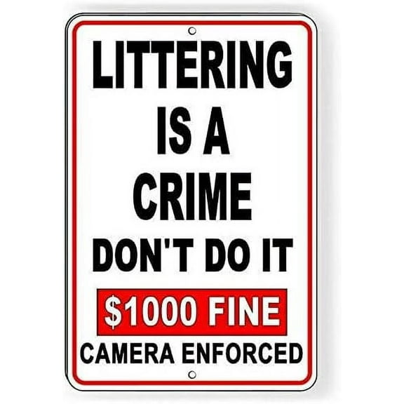 Littering is A Crime $1000 Fine Camera Enforced Metal Sign Do Not 12"x8"