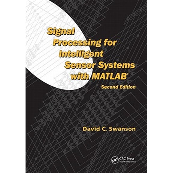 Pre-Owned Signal Processing for Intelligent Sensor Systems with MATLAB (Hardcover) 1420043048 9781420043044