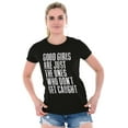 thumbnail image 4 of Good Girls Don't Get Caught Attitude Womens Fitted Plus Size Graphic Tee Brisco Brands 2X, 4 of 5