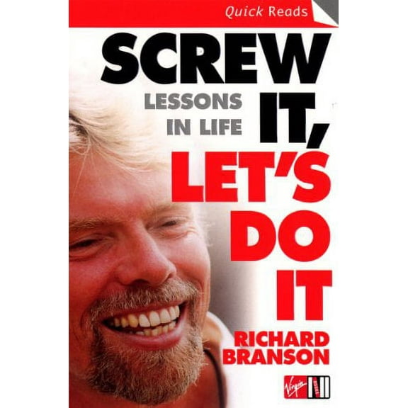 Screw It, Let's Do It : Lessons in Life