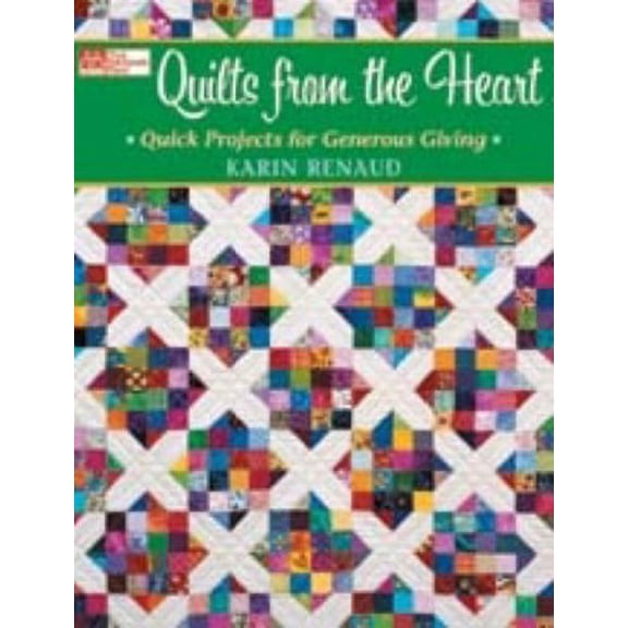 Pre-Owned Quilts from the Heart: Quick Projects for Generous Giving (Paperback) 1564776492 9781564776495