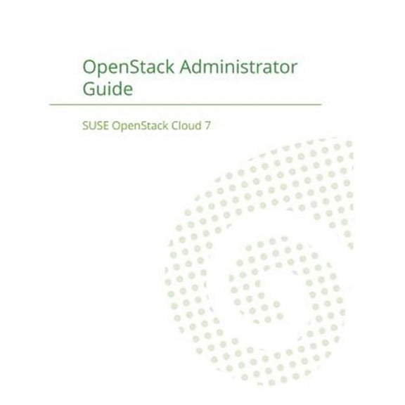 Pre-Owned SUSE OpenStack Cloud 7: OpenStack Administrator Guide (Paperback)