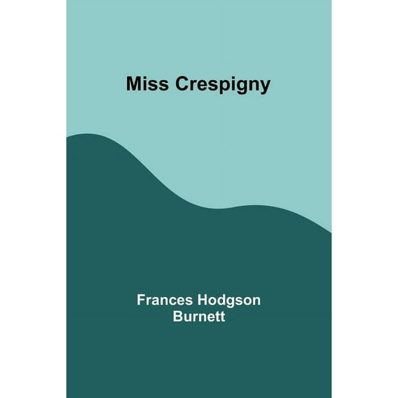 Miss Crespigny, (Paperback)