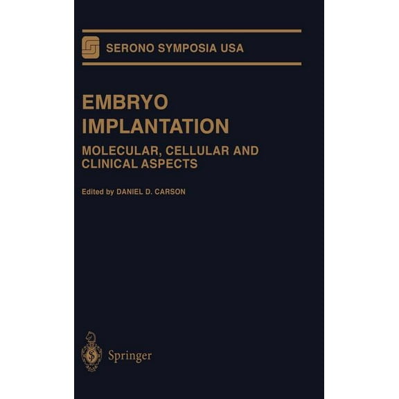 Serono Symposia USA Embryo Implantation: Molecular, Cellular and Clinical Aspects, (Hardcover)