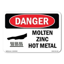 OSHA Danger Sign - Molten Zinc Hot Metal |  Aluminum Sign | Protect Your Business, Construction Site, Warehouse & Shop Area |  Made in The USA