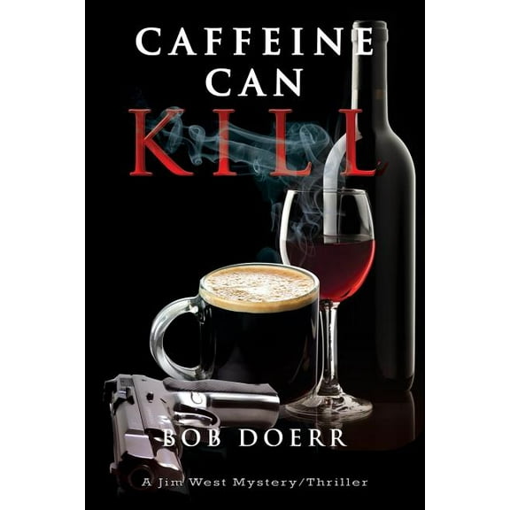 Jim West Mystery Thriller Caffeine Can Kill: (A Jim West Mystery Thriller Series Book 6), Book 6, (Paperback)