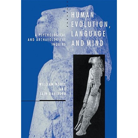 Pre-Owned Human Evolution, Language and Mind: A Psychological and Archaeological Inquiry, (Paperback)
