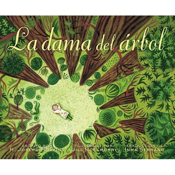 La Dama del Ãrbol (the Tree Lady): La Historia Real de Cómo Una Mujer Amante de Los Ãrboles Cambió Una Ciudad Para Siemp, (Hardcover)