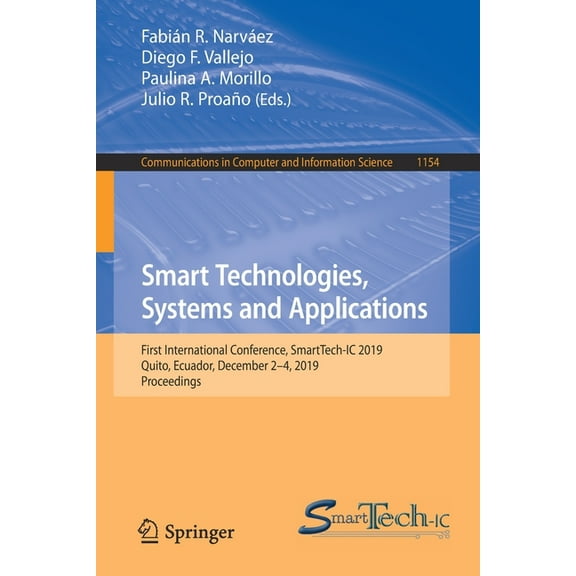 Communications in Computer and Informati Smart Technologies, Systems and Applications: First International Conference, Smarttech-IC 2019, Quito, Ecuador, Decembe, Book 1154, (Paperback)