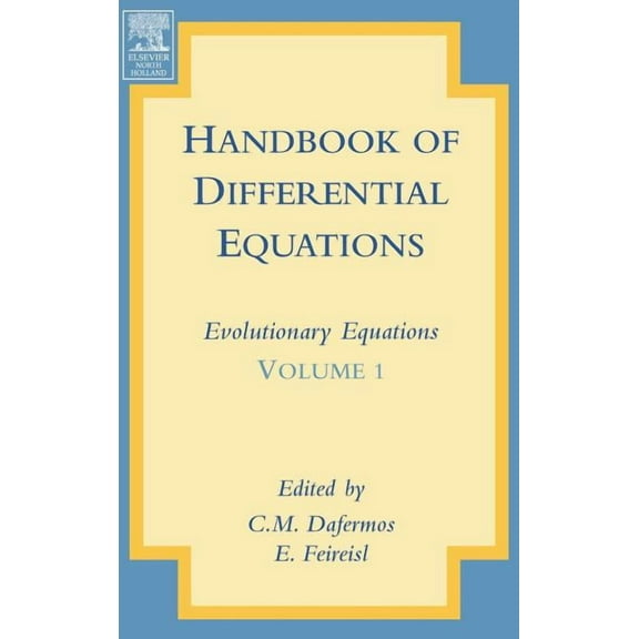 Handbook of Differential Equations: Evol Handbook of Differential Equations: Evolutionary Equations: Volume 1, Book 1, (Hardcover)