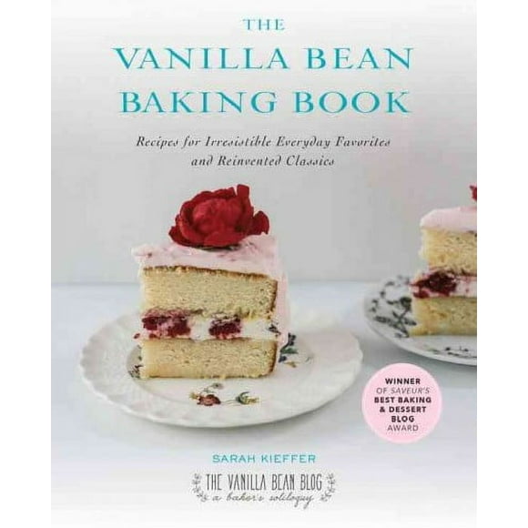 Pre-owned: Vanilla Bean Baking Book : Recipes for Irresistible Everyday Favorites and Reinvented Classics, Paperback by Kieffer, Sarah, ISBN 1583335846, ISBN-13 9781583335840