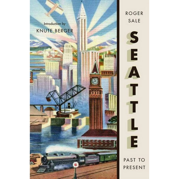 Seattle, Past to Present, (Paperback)