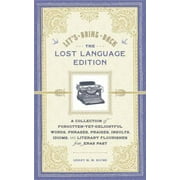 Let's Bring Back: The Lost Language Edition: A Collection of Forgotten-Yet-Delightful Words, Phrases, Praises, Insults, Idioms, and Literary Flourishes from Eras Past [Hardcover - Used]