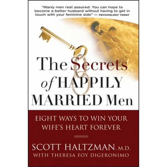 Pre-Owned The Secrets of Happily Married Men: Eight Ways to Win Your Wife's Heart Forever (Paperback) 0787994146 9780787994143