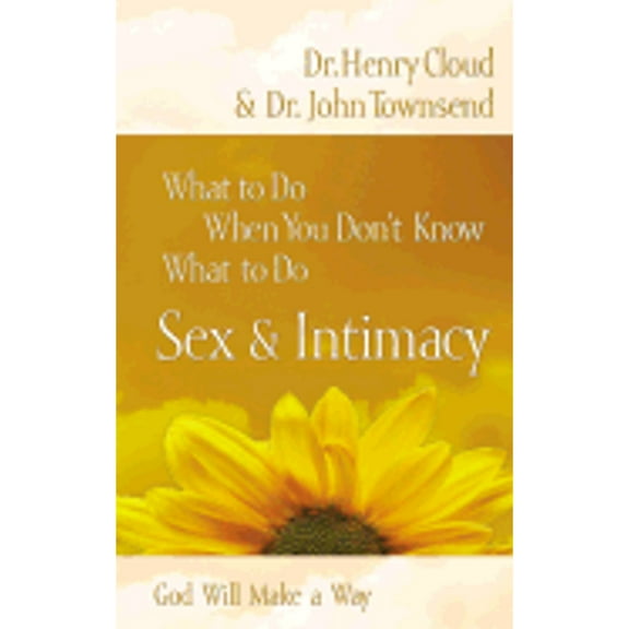 Sex & Intimacy (Hardcover) by Dr. Henry Cloud, Dr. John Townsend