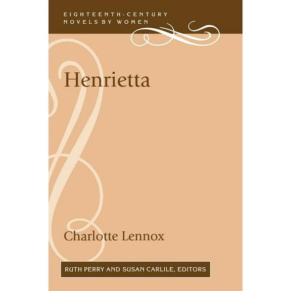 Eighteenth-Century Novels by Women Henrietta, (Paperback)