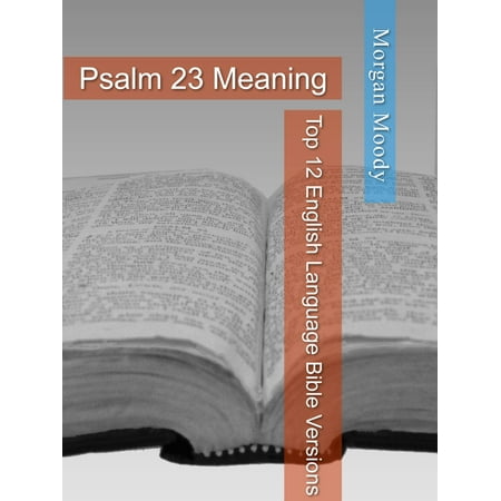 Psalm 23 Meaning: Top 12 English Language Bible Versions with Translation Notes -