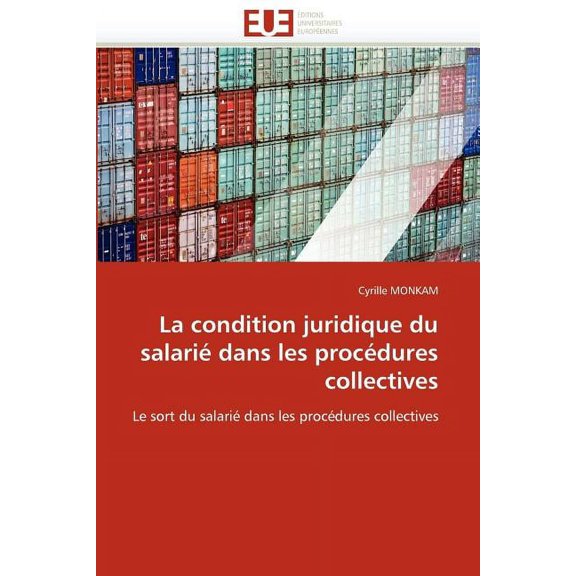 Omn.Univ.Europ.: La Condition Juridique Du Salarié Dans Les Procédures Collectives (Paperback)