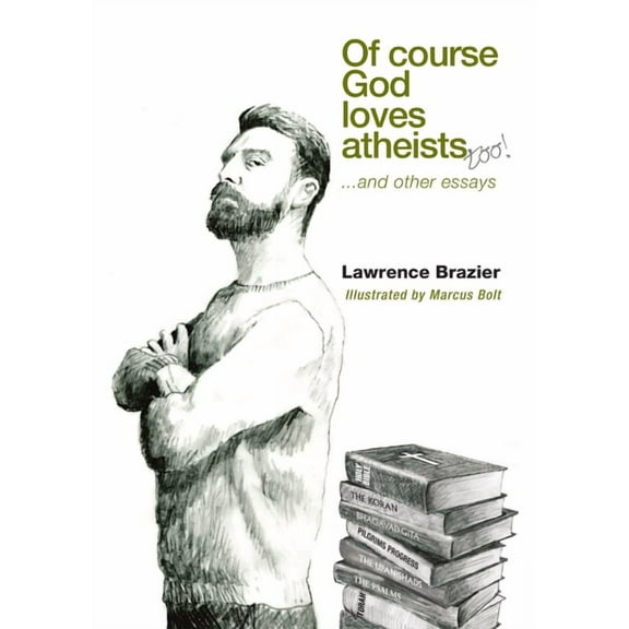 Of Course God Loves Atheists: and other essays (Paperback)