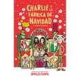 thumbnail image 1 of Libro Charlie Y La Fabrica De Navidad Y Otros Cuentos ( Coleccion Alfaguara Clasicos ) Tapa Blanda, Autor Roald Dahl, Editorial Alfaguara Infantil, 1 of 1