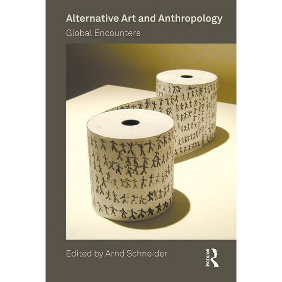 Alternative Art and Anthropology: Global Encounters (Paperback)