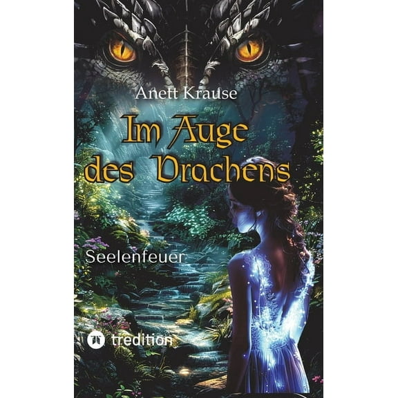 Im Auge des Drachens: Seelenfeuer, (Hardcover)