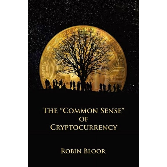 The "Common Sense" of Cryptocurrency, (Paperback)