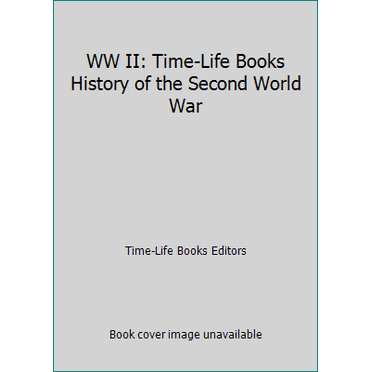 Pre-Owned WW II: Time-Life Books History of the Second World War (Hardcover) 0139220224 9780139220227