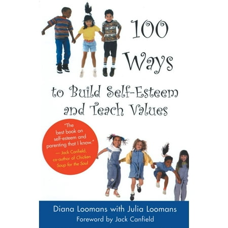 100 Ways to Build Self-Esteem and Teach Values (Best Way To Teach Addition)