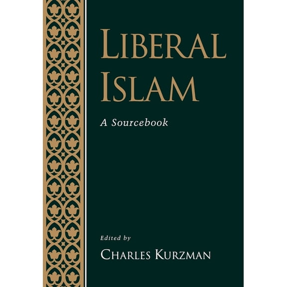 Liberal Islam: A Sourcebook, (Paperback)