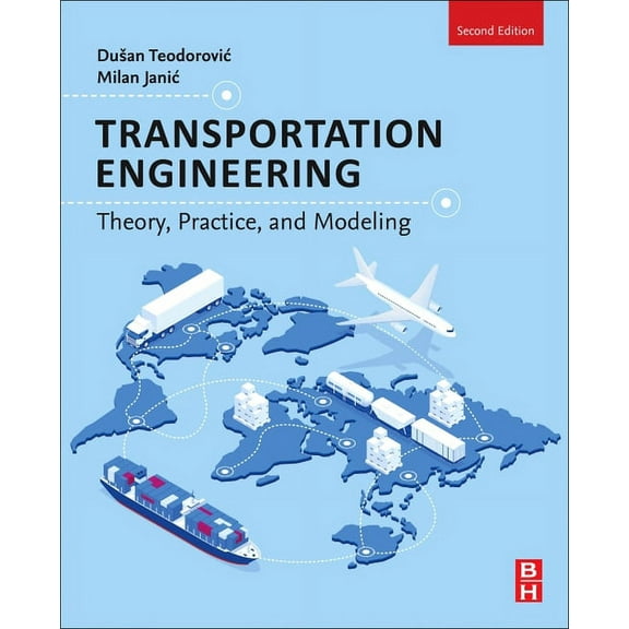 Transportation Engineering: Theory, Practice, and Modeling, (Paperback)