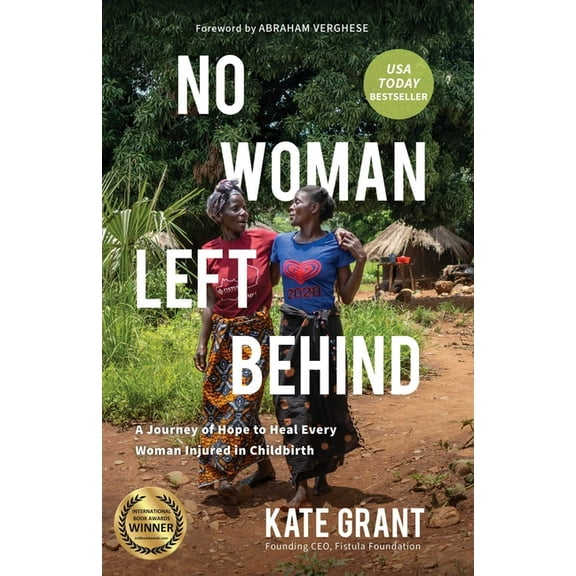 No Woman Left Behind: A Journey of Hope to Heal Every Woman Injured in Childbirth, (Hardcover)