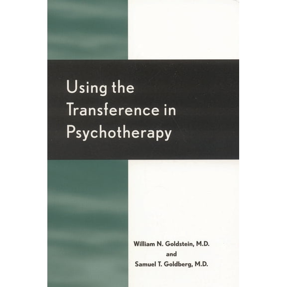 Using the Transference in Psychotherapy, (Paperback)