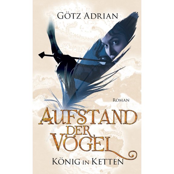 Aufstand der Vögel: König in Ketten, (Paperback)