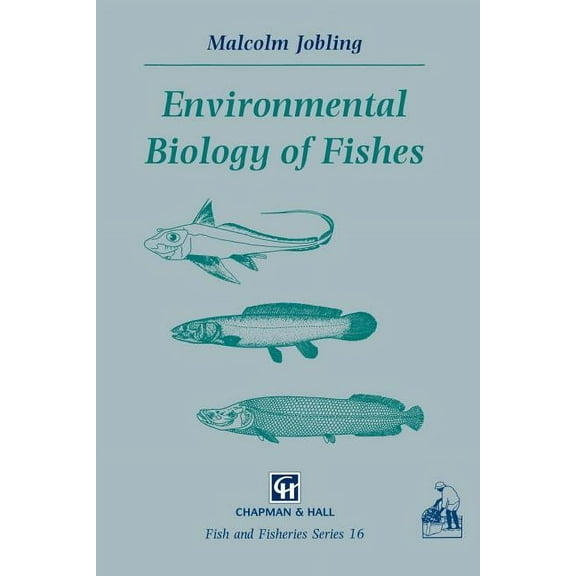 Fish & Fisheries Environmental Biology of Fishes, Book 16, (Paperback)