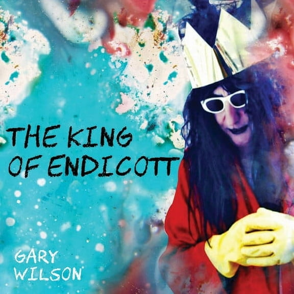 Gary Wilson - The King Of Endicott - Music & Performance - CD