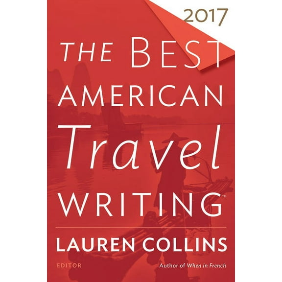 Best American The Best American Travel Writing 2017, (Paperback)