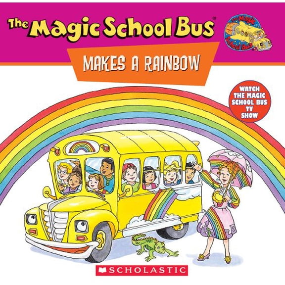Pre-Owned The Magic School Bus Makes A Rainbow: A Book About Color (Magic School Bus) (TV Tie-In)